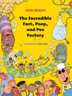 cover image of The incredible fart, poop and pee factory